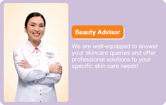 We are well-equipped to answer your skincare queries and offer professional solutions to your specific skin care needs!