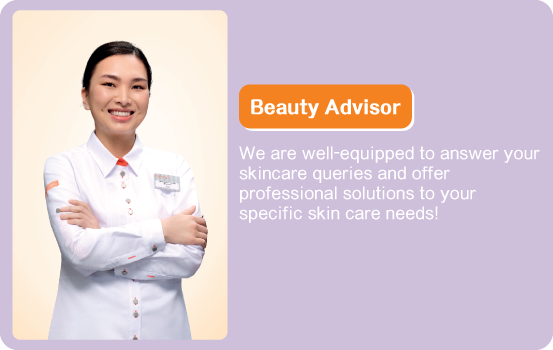 We are well-equipped to answer your skincare queries and offer professional solutions to your specific skin care needs!